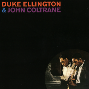 Duke Ellington & John Coltrane by Duke Ellington & John Coltrane