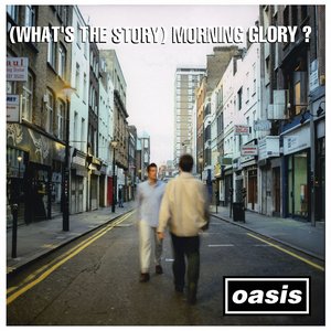 (What's the Story) Morning Glory? by Oasis