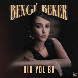 Bir Yol Bu by Bengü Beker