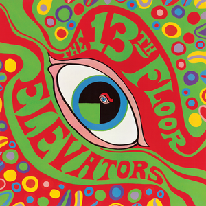 The Psychedelic Sounds of the 13th Floor Elevators by 13th Floor Elevators