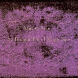 So Tonight That I Might See by Mazzy Star