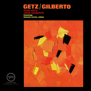 Getz/Gilberto by Stan Getz & João Gilberto