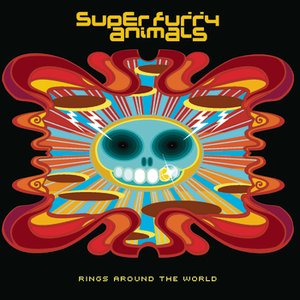 Rings Around the World by Super Furry Animals