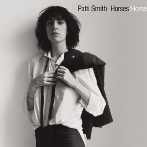Horses (Legacy Edition) by Patti Smith