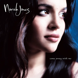 Come Away with Me by Norah Jones