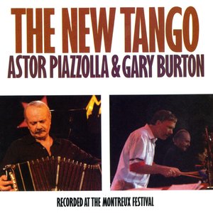 The New Tango: Recorded At the Montreux Festival (Live) by Astor Piazzolla & Gary Burton