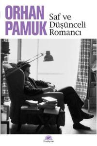 Saf ve Düşünceli Romancı by Orhan Pamuk