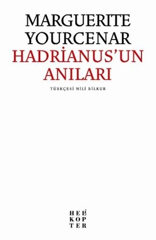 Hadrianus'un Anıları by Marguerite Yourcenar