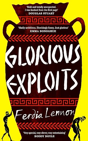 Glorious Exploits by Ferdia  Lennon