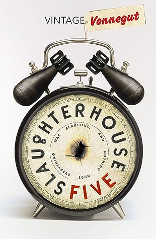 Slaughterhouse Five by Kurt Vonnegut Jr.