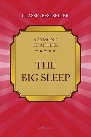 The Big Sleep (Philip Marlowe #1) by Raymond Chandler
