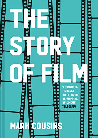 The Story of Film by Mark Cousins